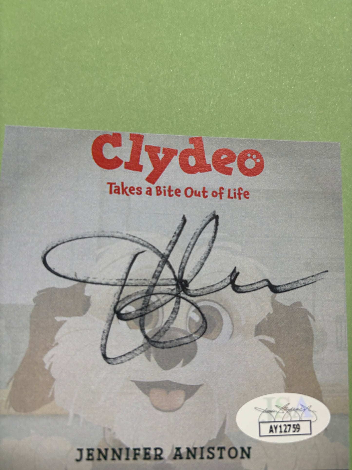 Jennifer Anniston Clydeo Takes a Bite Out of Life Book. New. Autographed and JSA COA!